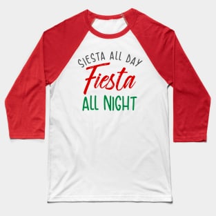 Siesta All Day, Fiesta All Night Baseball T-Shirt